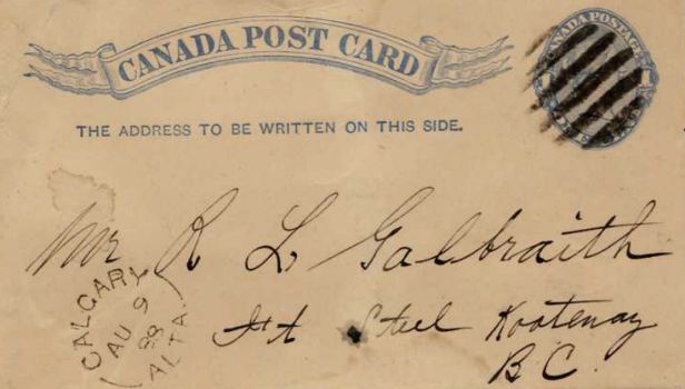Canada Post Card postmarked CALGARY / ALTA. / AU 9 / 88 (should be 89)
    to Fort Steele, Kootenay, BC, via Golden, BC